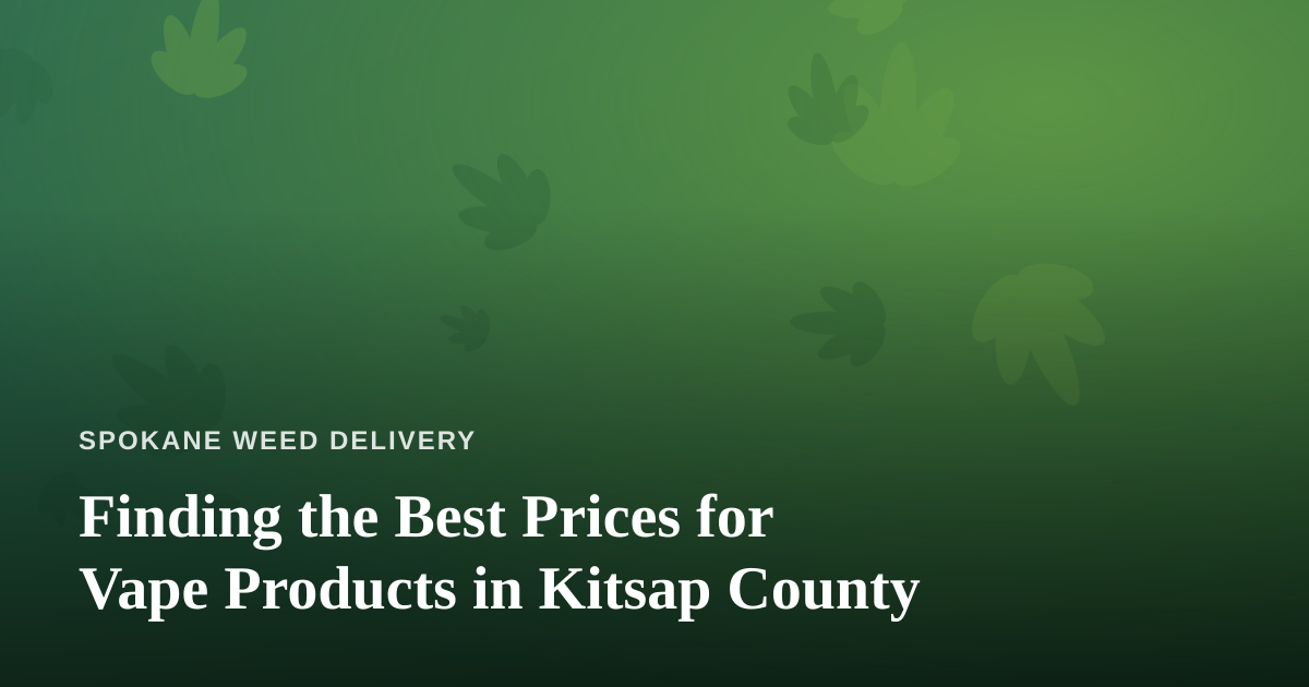 Finding the Best Prices for Vape Products in Kitsap County