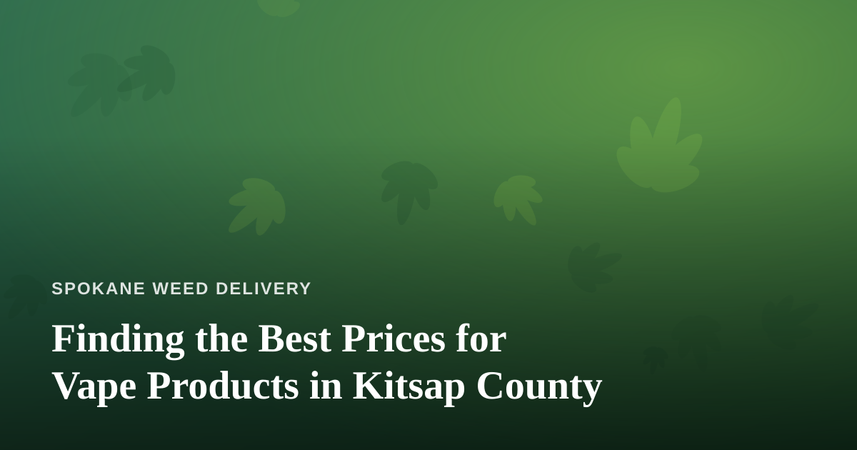 Finding the Best Prices for Vape Products in Kitsap County