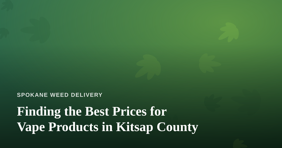Finding the Best Prices for Vape Products in Kitsap County