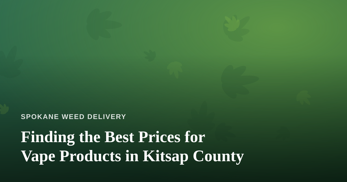Finding the Best Prices for Vape Products in Kitsap County