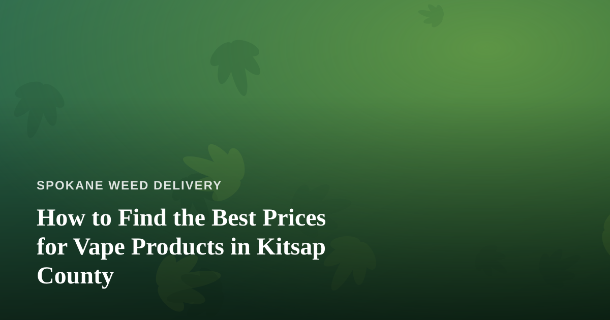 How to Find the Best Prices for Vape Products in Kitsap County