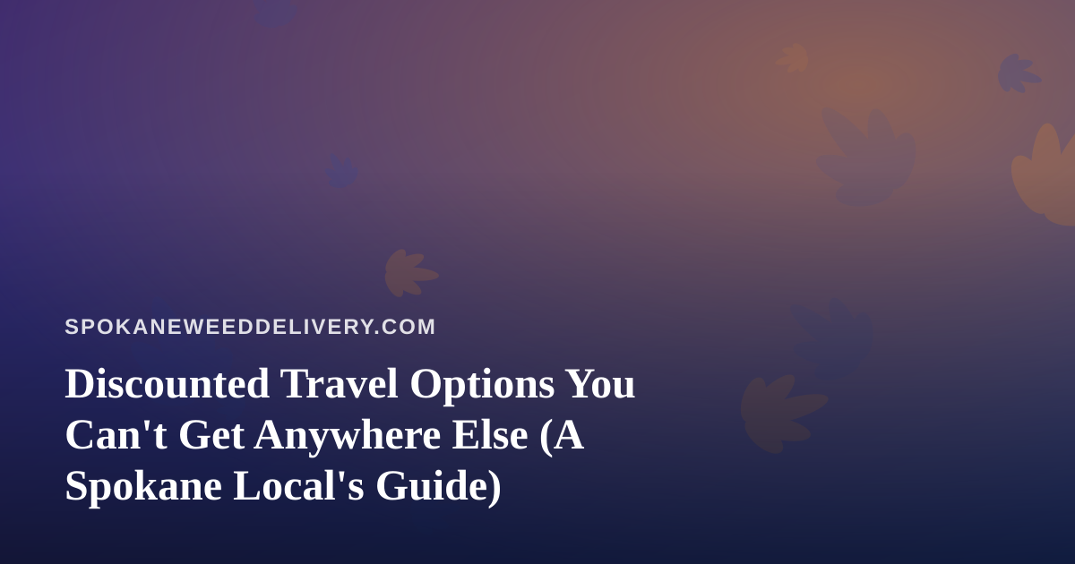 Discounted Travel Options You Can’t Get Anywhere Else (A Spokane Local’s Guide)