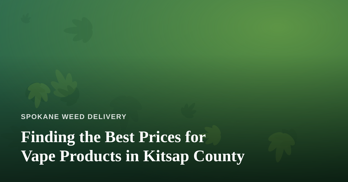 Finding the Best Prices for Vape Products in Kitsap County