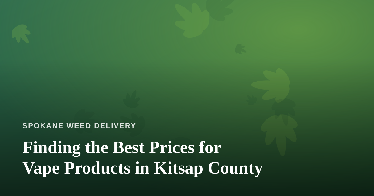 Finding the Best Prices for Vape Products in Kitsap County