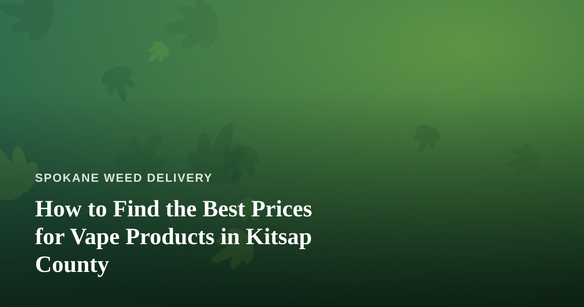 How to Find the Best Prices for Vape Products in Kitsap County
