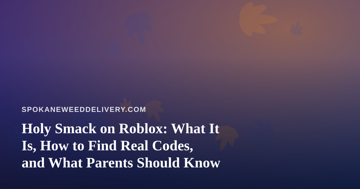 Holy Smack on Roblox: What It Is, How to Find Real Codes, and What Parents Should Know