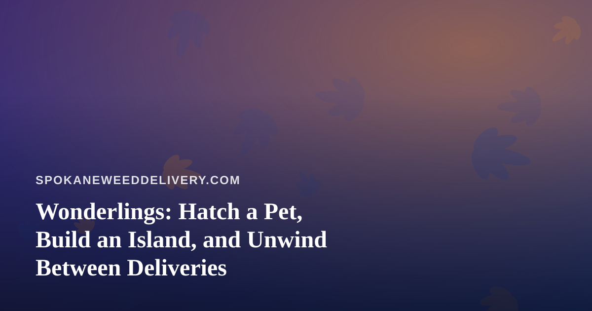 Wonderlings: Hatch a Pet, Build an Island, and Unwind Between Deliveries